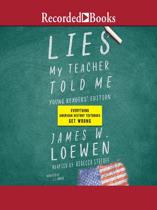 Title details for Lies My Teacher Told Me for Young Readers by James Loewen - Available